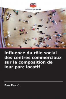 Influence du rôle social des centres commerciaux sur la composition de leur parc locatif