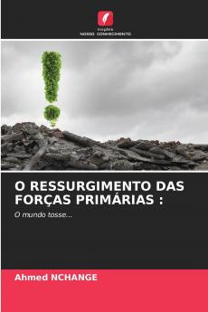 O RESSURGIMENTO DAS FORÇAS PRIMÁRIAS