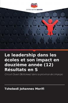 Le leadership dans les écoles et son impact en douzième année (12) Résultats en S