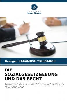 DIE SOZIALGESETZGEBUNG UND DAS RECHT