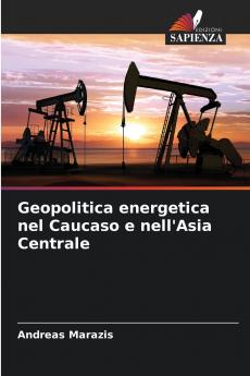 Geopolitica energetica nel Caucaso e nell'Asia Centrale