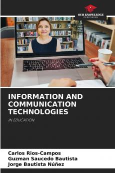 INFORMATION AND COMMUNICATION TECHNOLOGIES
