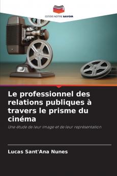 Le professionnel des relations publiques à travers le prisme du cinéma