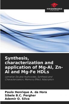 Synthesis characterization and application of Mg-Al Zn-Al and Mg-Fe HDLs