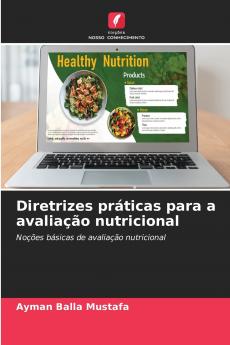 Diretrizes práticas para a avaliação nutricional