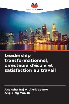 Leadership transformationnel directeurs d'école et satisfaction au travail