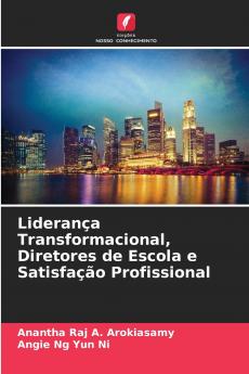 Liderança Transformacional Diretores de Escola e Satisfação Profissional