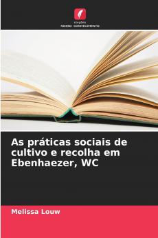 As práticas sociais de cultivo e recolha em Ebenhaezer WC