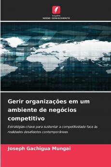 Gerir organizações em um ambiente de negócios competitivo