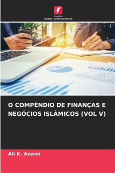 O COMPÊNDIO DE FINANÇAS E NEGÓCIOS ISLÂMICOS (VOL V)