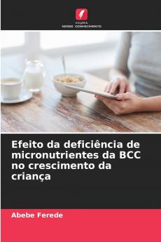 Efeito da deficiência de micronutrientes da BCC no crescimento da criança