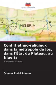 Conflit ethno-religieux dans la métropole de Jos dans l'État du Plateau au Nigeria