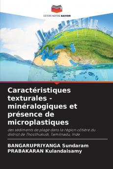 Caractéristiques texturales - minéralogiques et présence de microplastiques