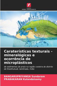 Caraterísticas texturais - mineralógicas e ocorrência de microplásticos