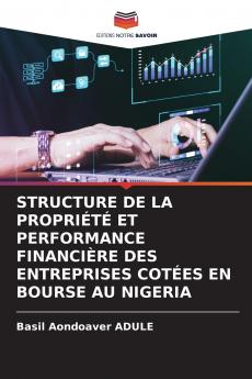 STRUCTURE DE LA PROPRIÉTÉ ET PERFORMANCE FINANCIÈRE DES ENTREPRISES COTÉES EN BOURSE AU NIGERIA
