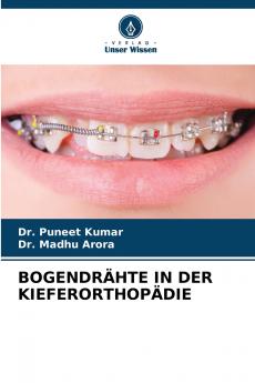 BOGENDRÄHTE IN DER KIEFERORTHOPÄDIE