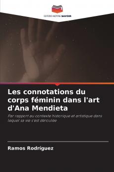 Les connotations du corps féminin dans l'art d'Ana Mendieta
