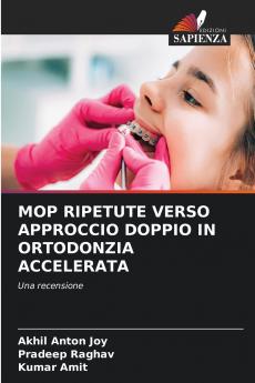 MOP RIPETUTE VERSO APPROCCIO DOPPIO IN ORTODONZIA ACCELERATA