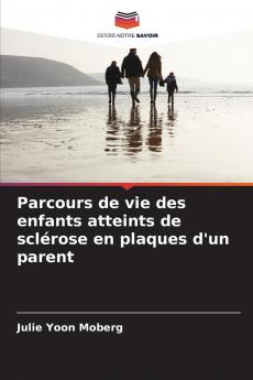 Parcours de vie des enfants atteints de sclérose en plaques d'un parent