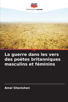 La guerre dans les vers des poètes britanniques masculins et féminins