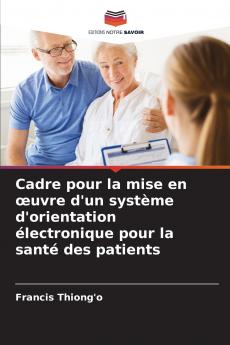 Cadre pour la mise en œuvre d'un système d'orientation électronique pour la santé des patients