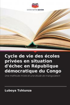 Cycle de vie des écoles privées en situation d'échec en République démocratique du Congo