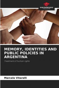 MEMORY IDENTITIES AND PUBLIC POLICIES IN ARGENTINA