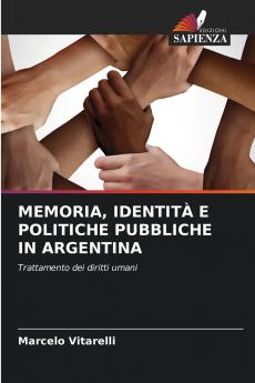 MEMORIA IDENTITÀ E POLITICHE PUBBLICHE IN ARGENTINA