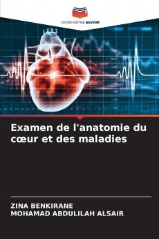 Examen de l'anatomie du cœur et des maladies