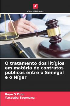 O tratamento dos litígios em matéria de contratos públicos entre o Senegal e o Níger