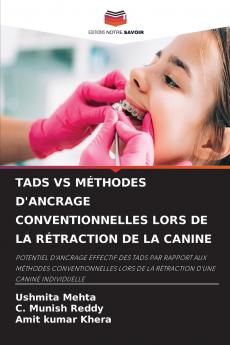 TADS VS MÉTHODES D'ANCRAGE CONVENTIONNELLES LORS DE LA RÉTRACTION DE LA CANINE