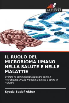 IL RUOLO DEL MICROBIOMA UMANO NELLA SALUTE E NELLE MALATTIE