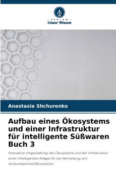 Aufbau eines Ökosystems und einer Infrastruktur für intelligente Süßwaren Buch 3