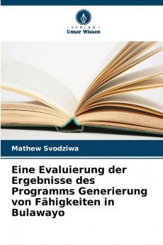 Eine Evaluierung der Ergebnisse des Programms Generierung von Fähigkeiten in Bulawayo
