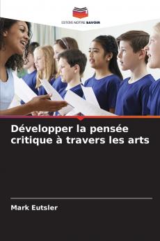 Développer la pensée critique à travers les arts