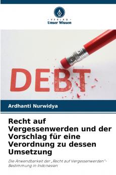 Recht auf Vergessenwerden und der Vorschlag für eine Verordnung zu dessen Umsetzung