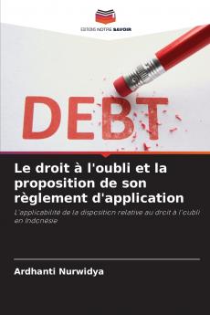 Le droit à l'oubli et la proposition de son règlement d'application