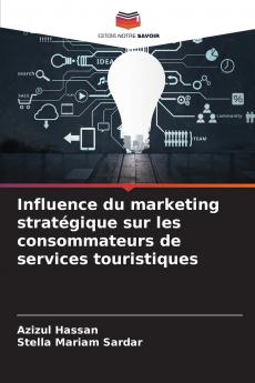 Influence du marketing stratégique sur les consommateurs de services touristiques