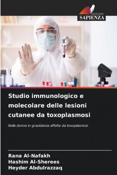 Studio immunologico e molecolare delle lesioni cutanee da toxoplasmosi