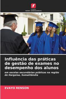 Influência das práticas de gestão de exames no desempenho dos alunos