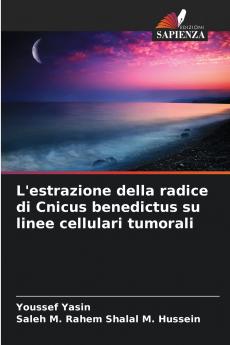 L'estrazione della radice di Cnicus benedictus su linee cellulari tumorali