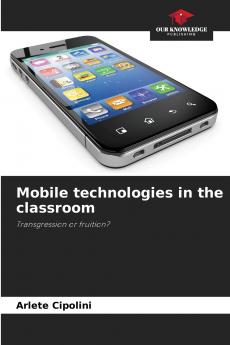 Mobile technologies in the classroom
