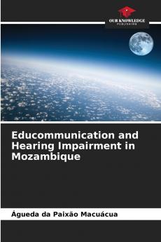 Educommunication and Hearing Impairment in Mozambique