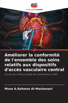 Améliorer la conformité de l'ensemble des soins relatifs aux dispositifs d'accès vasculaire central