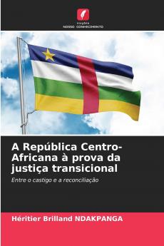 A República Centro-Africana à prova da justiça transicional