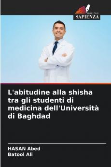 L'abitudine alla shisha tra gli studenti di medicina dell'Università di Baghdad