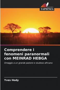 Comprendere i fenomeni paranormali con MEINRAD HEBGA