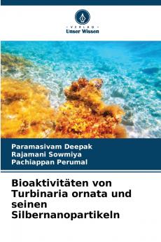 Bioaktivitäten von Turbinaria ornata und seinen Silbernanopartikeln