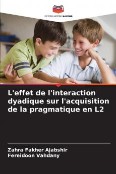 L'effet de l'interaction dyadique sur l'acquisition de la pragmatique en L2