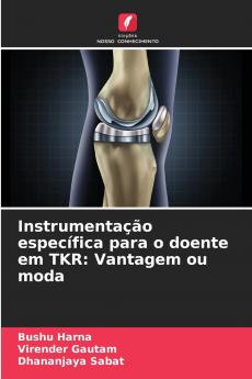 Instrumentação específica para o doente em TKR